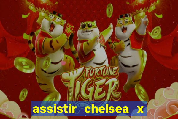 assistir chelsea x arsenal futemax